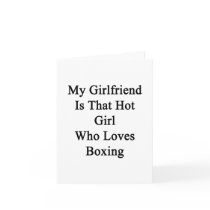 My Girlfriend Is That Hot Girl Who Loves Boxing Greeting Cards
