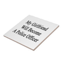 My Girlfriend Will Become A Police Officer Tiles
