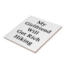 My Girlfriend Will Get Rich Hiking Tiles