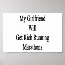 My Girlfriend Will Get Rich Running Marathons Posters
