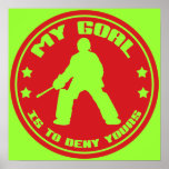 My Goal, Field Hockey Goalie Poster