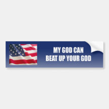 My god can beat up your god bumper sticker