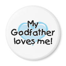 My Godfather loves me (blue) Fridge Magnet