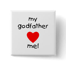 My Godfather Loves Me Buttons