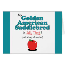 My Golden American Saddlebred is All That! Card