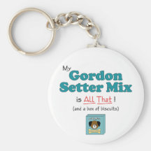 My Gordon Setter Mix is All That! Key Chains