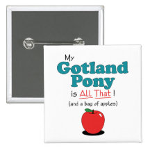 My Gotland Pony is All That! Funny Pony Pinback Button