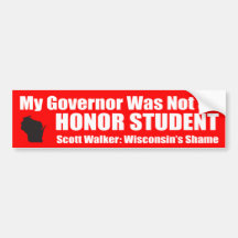 My Governor Was Not an Honour Student Bumper Stickers
