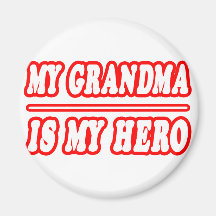 My Grandma Is My Hero Refrigerator Magnet