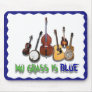 MY GRASS IS BLUE-MOUSEPAD