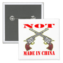My Guns Are NOT Made In China Pinback Button