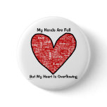 My Hands Are Full But Pinback Button