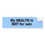 My health is not for sale bumper stickers