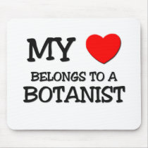 My Heart Belongs To A BOTANIST Mouse Pads