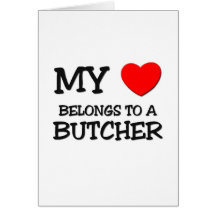 My Heart Belongs To A BUTCHER Cards