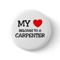 My Heart Belongs To A CARPENTER Buttons