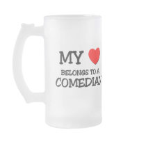My Heart Belongs To A COMEDIAN Mugs