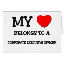 My Heart Belongs To A CORPORATE EXECUTIVE OFFICER Greeting Cards