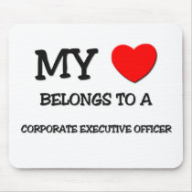 My Heart Belongs To A CORPORATE EXECUTIVE OFFICER Mouse Mats