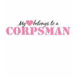 My Heart Belongs To a Corpsman t-shirts