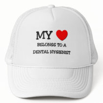 My Heart Belongs To A DENTAL HYGIENIST Trucker Hats