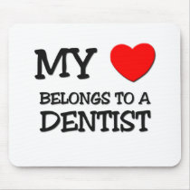 My Heart Belongs To A DENTIST Mouse Mat