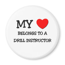 My Heart Belongs To A DRILL INSTRUCTOR Fridge Magnets