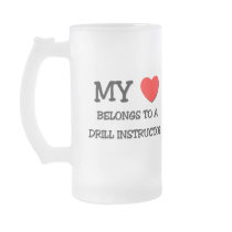 My Heart Belongs To A DRILL INSTRUCTOR Mug