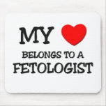 My Heart Belongs To A FETOLOGIST Mouse Mat