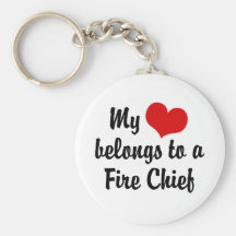 My Heart Belongs To A Fire Chief Keychains