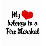 My Heart Belongs To A Fire Marshal t-shirts