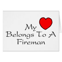 My Heart Belongs To A Fireman Greeting Card