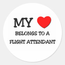 My Heart Belongs To A FLIGHT ATTENDANT Round Sticker