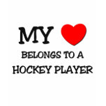 My Heart Belongs To A HOCKEY PLAYER t-shirts