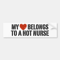 My Heart Belongs to a Hot Nurse bumper stickers