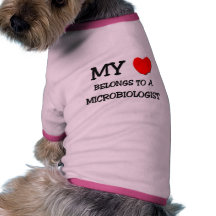 My Heart Belongs To A MICROBIOLOGIST Dog T-shirt