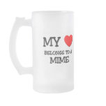 My Heart Belongs To A MIME mugs
