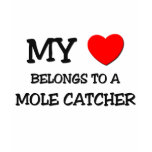 My Heart Belongs To A MOLE CATCHER t-shirts