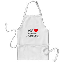 My Heart Belongs To A MORTICIAN Aprons