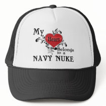My Heart Belongs to a Navy Nuke Trucker Hats