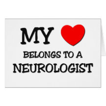 My Heart Belongs To A NEUROLOGIST Greeting Cards