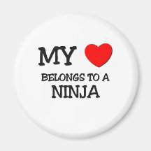 My Heart Belongs To A NINJA Fridge Magnets