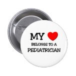 My Heart Belongs To A PEDIATRICIAN Pinback Button
