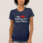 My Heart Belongs to a Police Officer Tshirts
