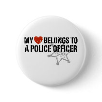 My Heart Belongs to a Policeman Pinback Button
