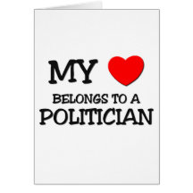 My Heart Belongs To A POLITICIAN Cards