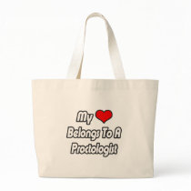 My Heart Belongs To A Proctologist Bags
