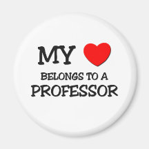 My Heart Belongs To A PROFESSOR Refrigerator Magnet