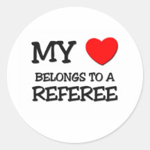 My Heart Belongs To A REFEREE Round Stickers
