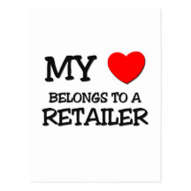 My Heart Belongs To A RETAILER Postcards